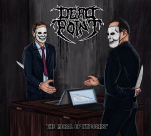 DEAD POINT - The Moral Of Hypocrisy